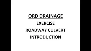 ORD Drainage - Exercise - Roadway Culvert Introduction