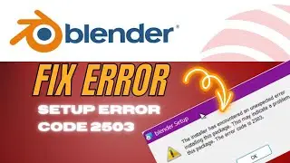 How to Fix  Blender 4.0 setup error 2503