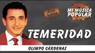 Temeridad - Olimpo Cárdenas - Con Letra (Video Lyric)