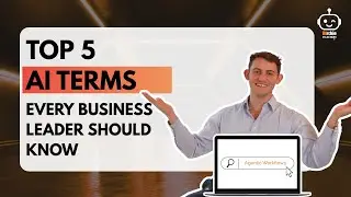 Top 5 AI Terms Every Business Leader Should Know