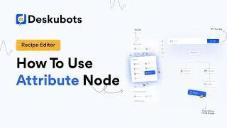 How to Use Attribute Node in DeskuBots