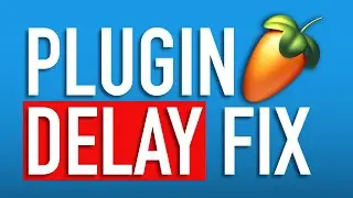 FL Studio Specific Plugin Delay Issue: FIXED!