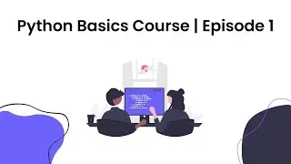 Python Basics Course | Episode 1: Installation & Setup.