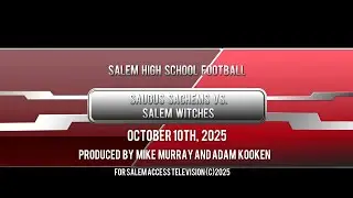 Salem Witches vs. Saugus Sachems 10/10/25 LIVE!