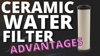 Ceramic Water Filter Advantages #AllAboutWaterFilters