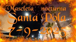 Masclet&agrave; nocturna Santa Pola 7 de Septiembre 2025 Fiestas Patronales y de Moros y Cristianos