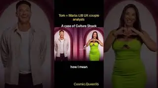 LOVE IS BLIND UK - Maria & Tom couple analysis(Case of Culture Shock) #libuk