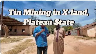 Tin Mining in X-land, Plateau State 