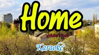Home           (KARAOKE)