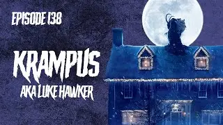 Ep. 138: Luke Hawker - Krampus