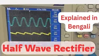 Half Wave Rectifier Explained | Theory, Practical & CRO Waveform (AC to DC)