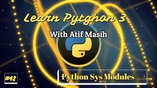 42 sys module of python 3 using jupyter notebook by Atif Masih