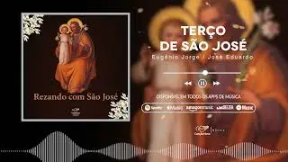 Eugênio Jorge / Eduardo José | Terço de São José | EP Rezando com São José