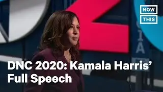 Watch Kamala Harris' Full Speech at the 2020 Democratic National Convention | NowThis