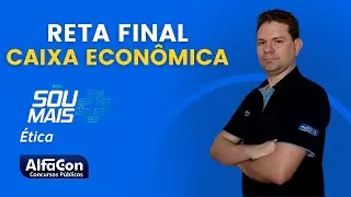 Aula de &Eacute;tica - Caixa Econ&ocirc;mica - T&eacute;cnico Banc&aacute;rio PCD - AlfaCon