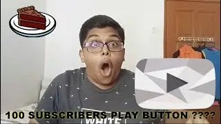 100 Subscribers Play Button Unboxing
