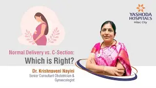 Normal Delivery vs. C-Section: Which Is Right? | Yashoda Hospitals Hyderabad