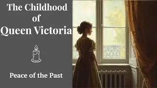 The Childhood of Queen Victoria | Remastered | Whispered History for Sleep