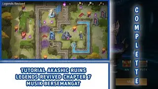 AKASHIC RUINS LEGENDS REVIVED CHAPTER 7 - MUSIK BERSEMANGAT MOBILE LEGENDS ADVENTURE