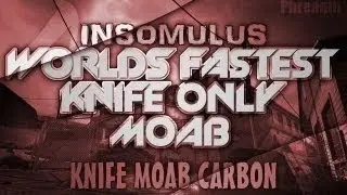 Incredibly Fast Knife Only MOAB! - *NO SUPPORT* 6v6 TDM