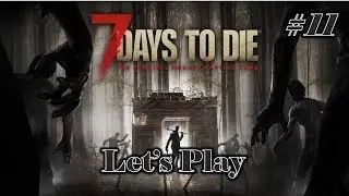 Big Momma Gettin' Swoll!  | 7 Days to Die | Let's Play Ep. 11