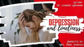 Depression and Loneliness || Dr Leonard Abraham || Audio Book
