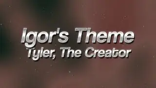 Tyler, The Creator - Igor's Theme 🔥 (lyrics)