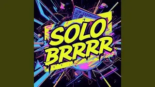 Solo Brrrrr