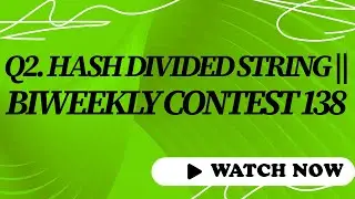 Q2. Hash Divided String || Biweekly Contest 138