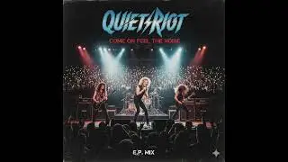 Quiet Riot   '' Come On Feel The Noise ''   ( 1983 )    ( E.P. Mix )