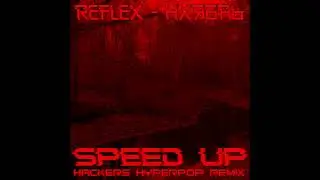 REFLEX - НXЯБРЬ (Hackers Hyperpop Remix, Speed Up) [2024]