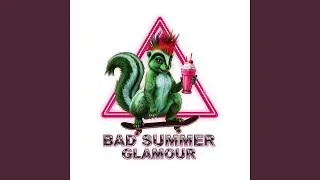 That Bad Summer Glamour (Reprise)