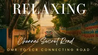 4K Chennai’s Hidden Coastal Route Drive | OMR to ECR | Serene Chennai Highway Drive | OMR–ECR ASMR