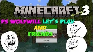 PS wolfwill pplay Minecraft with friends part 3