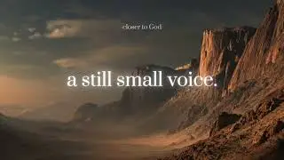 a still small voice.