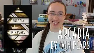 Arcadia by Iain Pears | Review #booktubesff