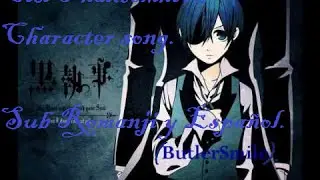 Ciel Phantomhive Character song~Sub Romanji y Español.