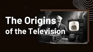 The Origins of the Television: From Baird to Color TV
