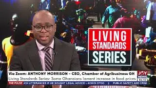 Living Standards Series: Some Ghanaians lament increase in food prices - The Pulse (12-4-22)