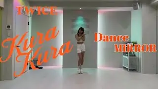 【TWICE/Kura Kura】dance mirror