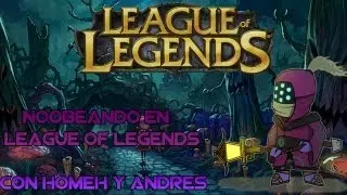 Jugando League of Legends Ep. 1 Con HomeH y Andres !