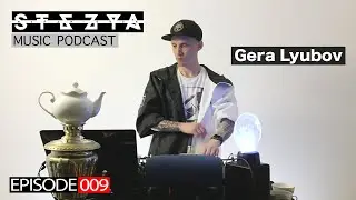 Stezya Music Podcast 009 | Gera Lyubov