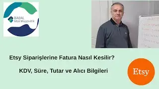 Etsy Siparişlerine Fatura Nasıl Kesilir? | KDV, Süre, Tutar ve Alıcı Bilgileri
