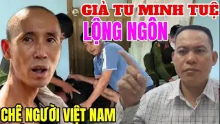 Giả Tu Minh Tuệ Chê Người Việt Nam...!