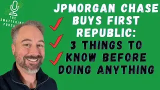 JPMorgan Gets First Republic: 3 Things To Know Before Buying