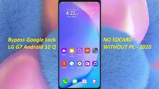 LG G7 Android 10 Q Bypass Google - NO SDCARD - WITHOUT PC - 2020