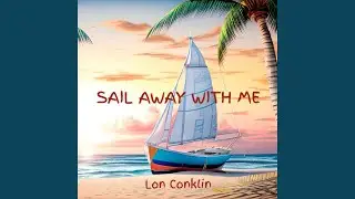 Sail Away with Me
