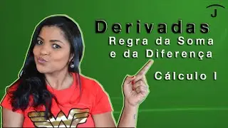 Derivadas Regra da Soma e da Diferença