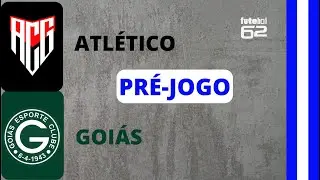 PRÉ-JOGO: Atlético x Goiás - Campeonato Goiano
