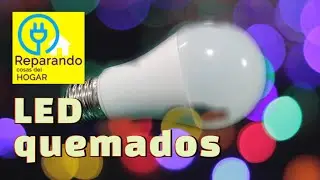 Por qu&eacute; se queman de nuevo los led .  Why do the LEDs burn out again?